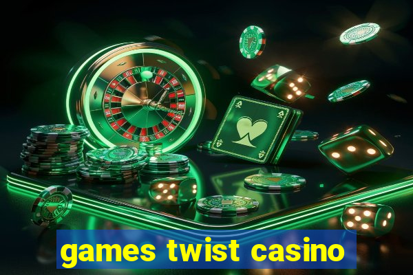 games twist casino