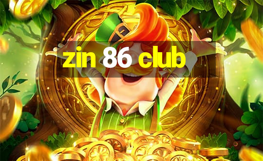 zin 86 club