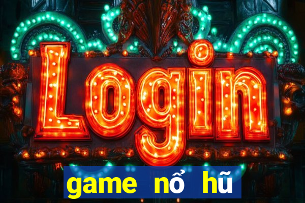 game nổ hũ mới ra