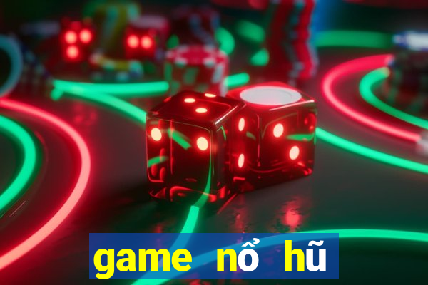 game nổ hũ mới ra