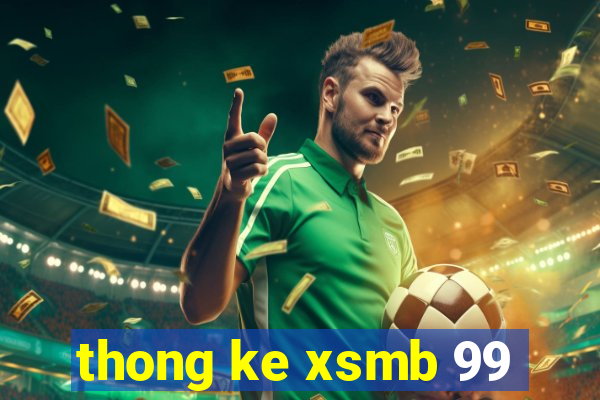 thong ke xsmb 99