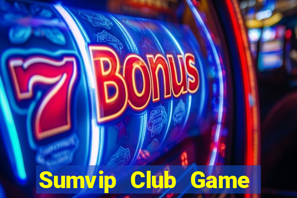 Sumvip Club Game Bài 69 Doi Thuong