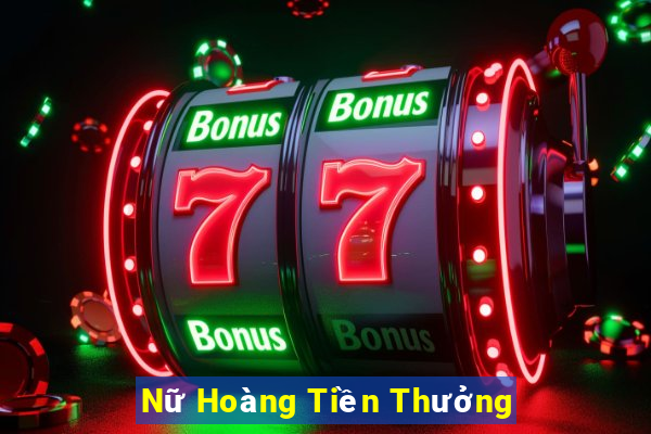 Nữ Hoàng Tiền Thưởng