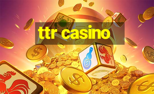 ttr casino