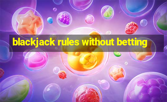 blackjack rules without betting