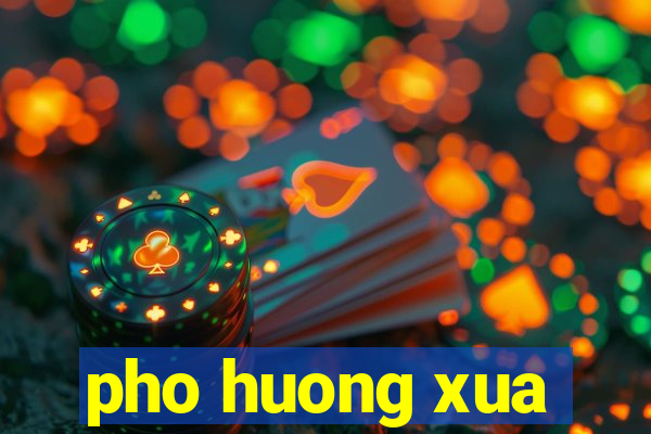 pho huong xua