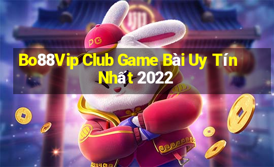 Bo88Vip Club Game Bài Uy Tín Nhất 2022