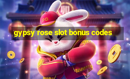 gypsy rose slot bonus codes