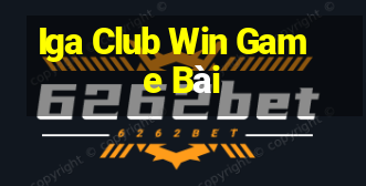 Iga Club Win Game Bài