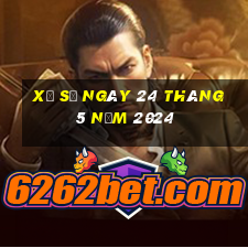 xổ số ngày 24 tháng 5 năm 2024