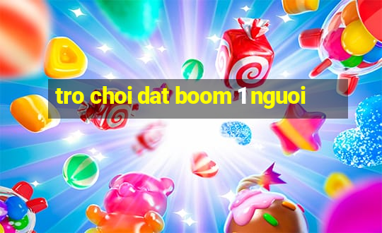 tro choi dat boom 1 nguoi