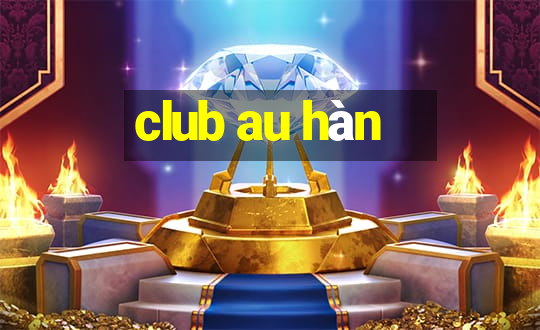 club au hàn