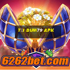 tải bum79 apk