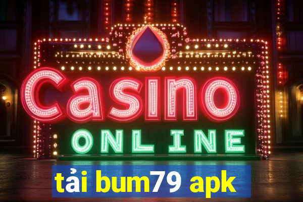 tải bum79 apk