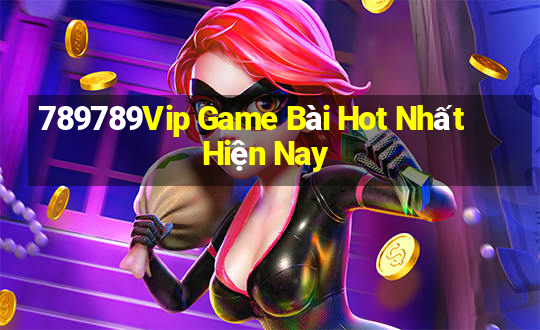 789789Vip Game Bài Hot Nhất Hiện Nay