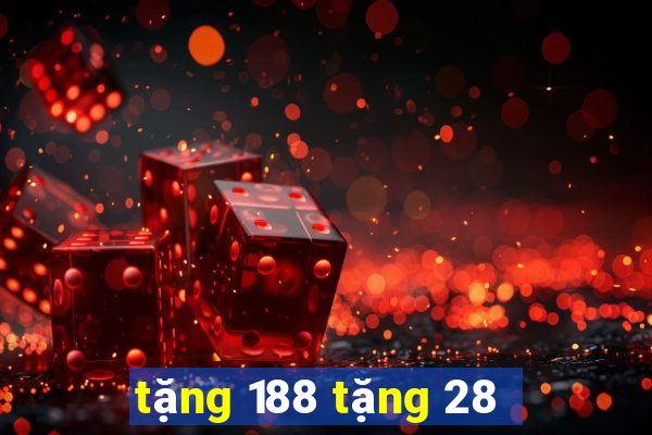 tặng 188 tặng 28