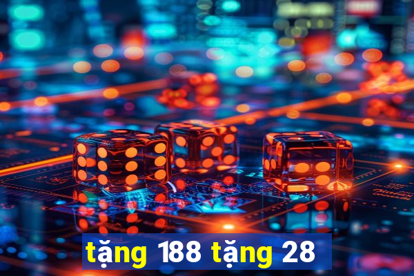 tặng 188 tặng 28