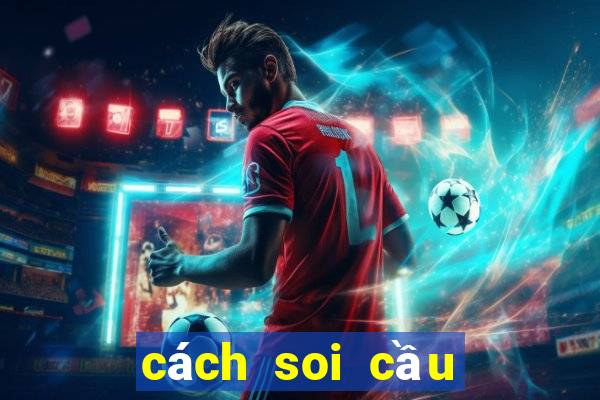 cách soi cầu lô đề miền bắc