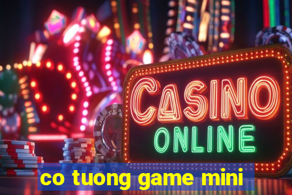 co tuong game mini