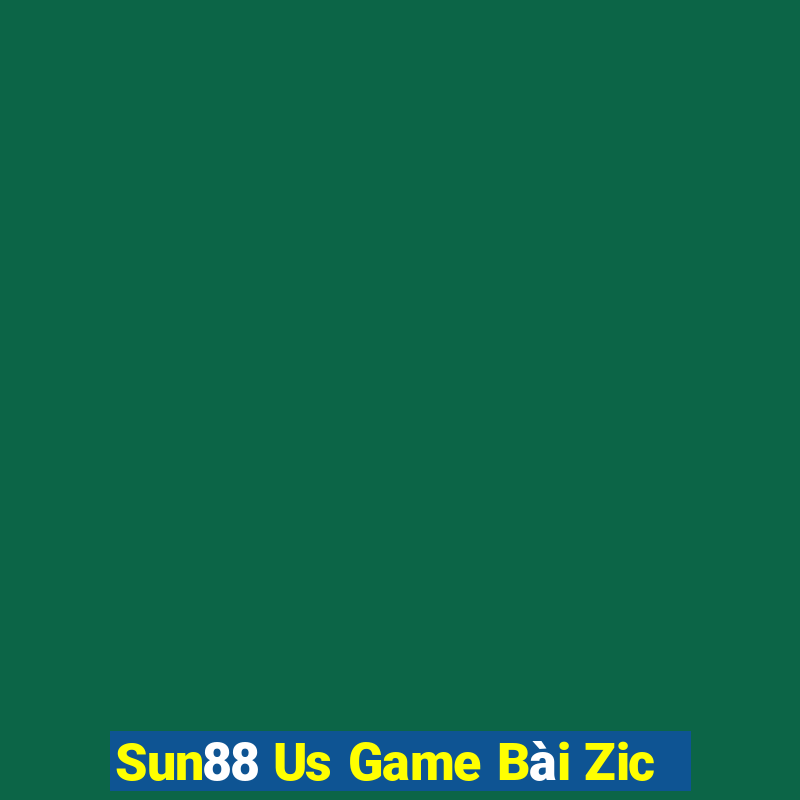 Sun88 Us Game Bài Zic