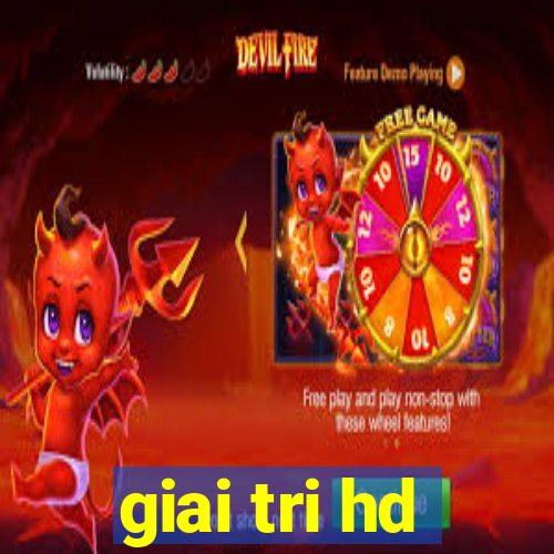 giai tri hd