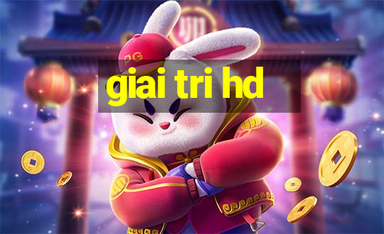 giai tri hd