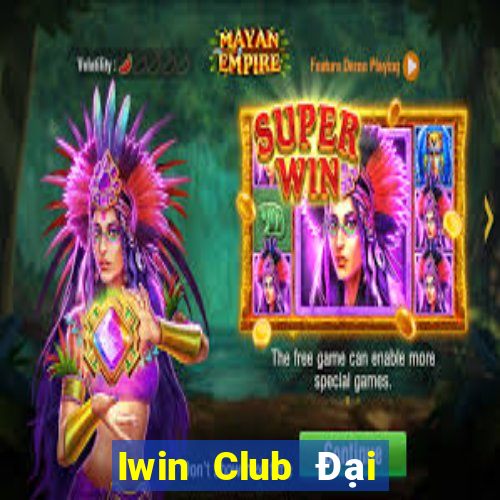 Iwin Club Đại Lý Cấp 1 Game Bài