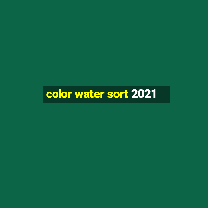 color water sort 2021