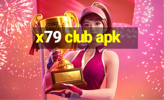 x79 club apk