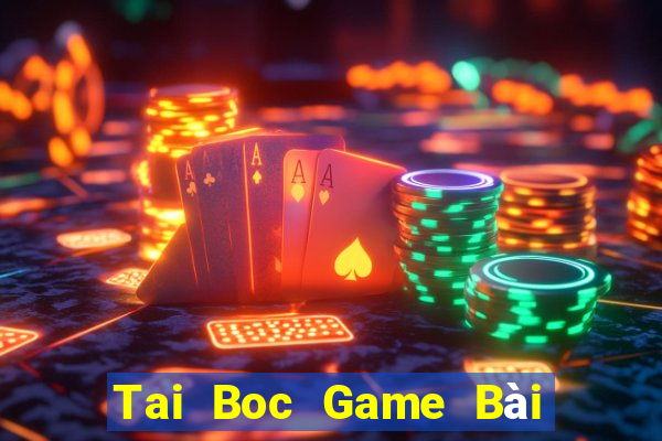 Tai Boc Game Bài Online Uy Tín