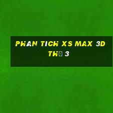 Phân tích XS Max 3D Thứ 3