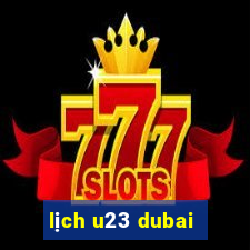 lich u23 dubai