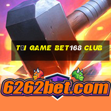 tại game bet168 club