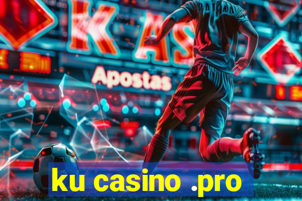 ku casino .pro