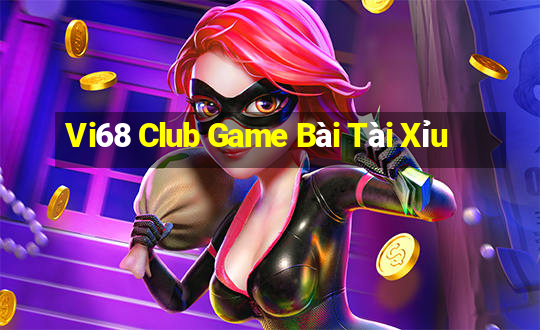 Vi68 Club Game Bài Tài Xỉu