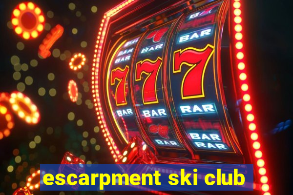 escarpment ski club