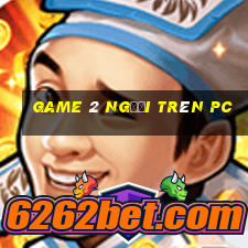 game 2 người trên pc