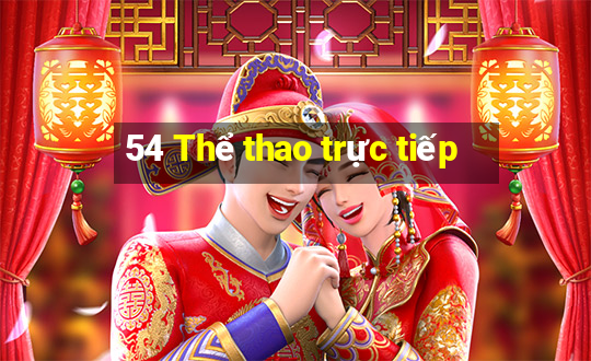 54 Thể thao trực tiếp