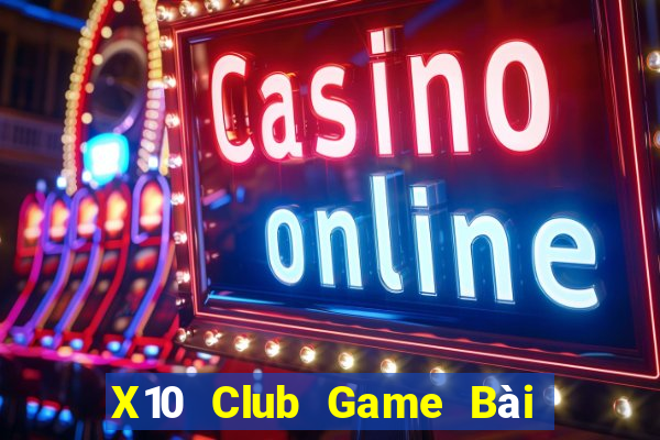 X10 Club Game Bài Online Hay