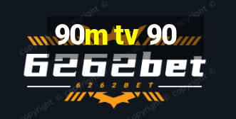 90m tv 90