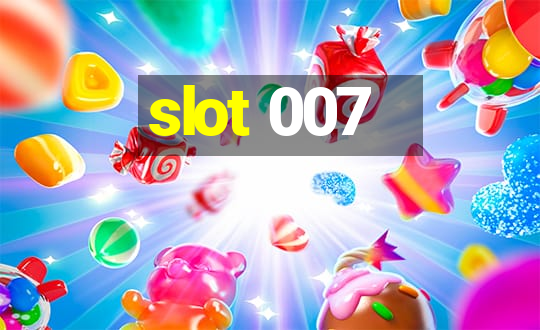 slot 007