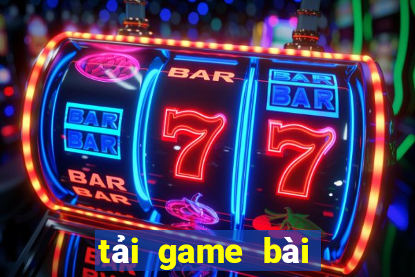 tải game bài về máy tính