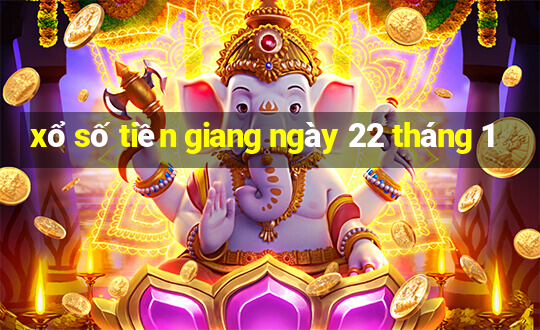 xổ số tiền giang ngày 22 tháng 1