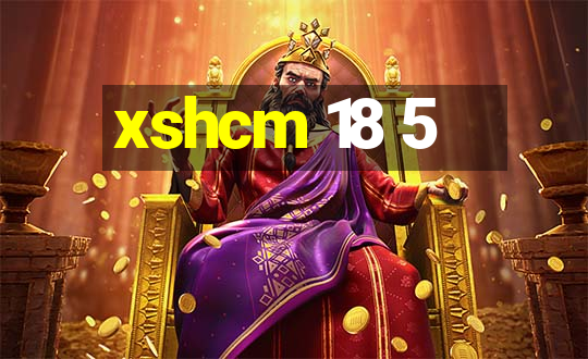 xshcm 18 5