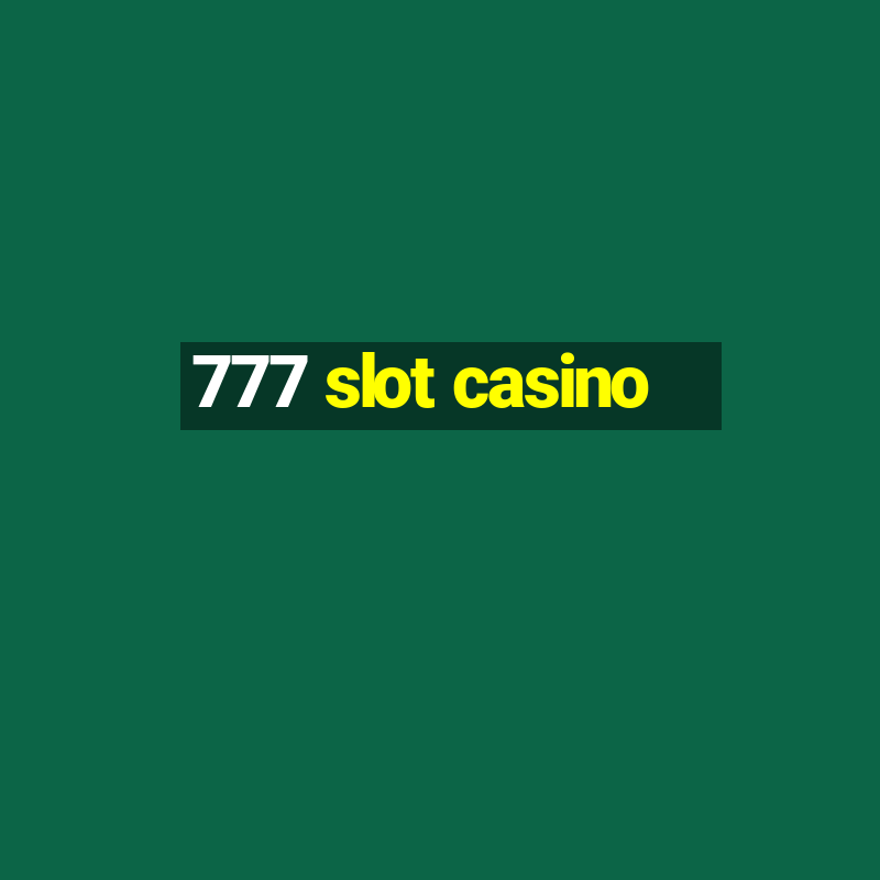 777 slot casino