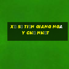 xổ số tiền giang ngày chủ nhật