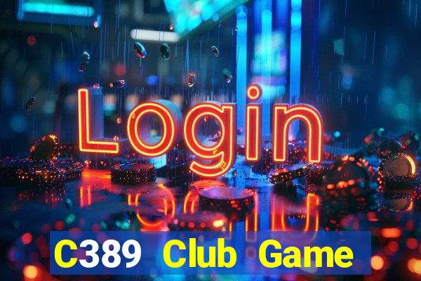 C389 Club Game Bài Rồng Lửa