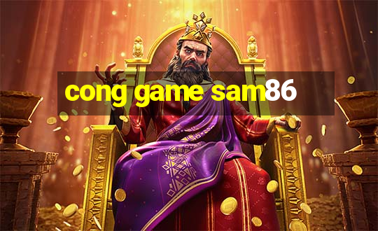 cong game sam86