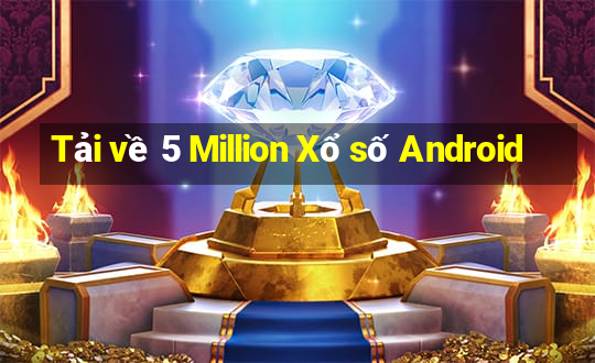 Tải về 5 Million Xổ số Android