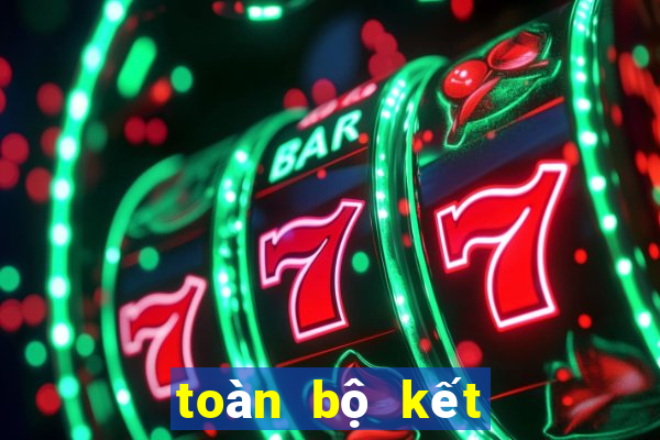 toàn bộ kết quả xổ số miền bắc